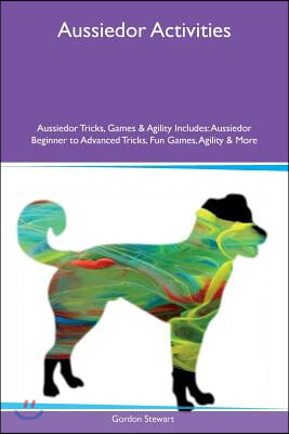 Aussiedor Activities Aussiedor Tricks, Games & Agility Includes