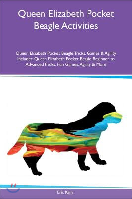 Queen Elizabeth Pocket Beagle Activities Queen Elizabeth Pocket Beagle Tricks, Games & Agility Includes