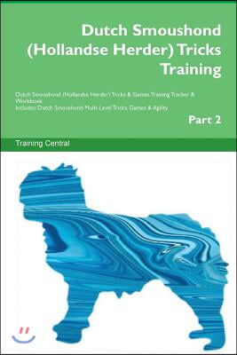 Dutch Smoushond (Hollandse Herder) Tricks Training Dutch Smoushond (Hollandse Herder) Tricks & Games Training Tracker & Workbook. Includes