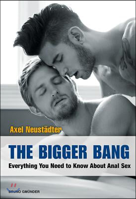 The Bigger Bang: Everything You Need to Know about Anal Sex