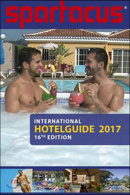 Spartacus International Hotel Guide 2017: 16th Edition