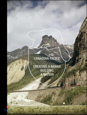 Canadian Pacific: Creating a Brand, Building a Nation