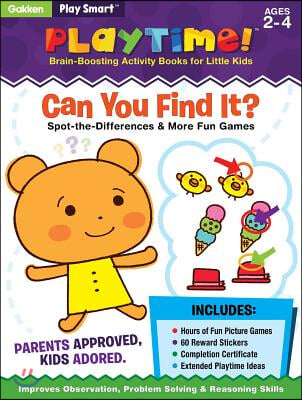 Play Smart Playtime: Can You Find It? Spot-The-Differences & More Games Ages 2-4: At-Home Activity Workbook