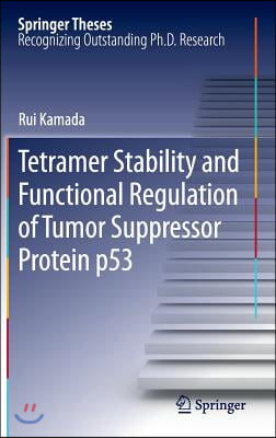 Tetramer Stability and Functional Regulation of Tumor Suppressor Protein P53