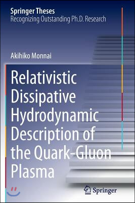 Relativistic Dissipative Hydrodynamic Description of the Quark-Gluon Plasma