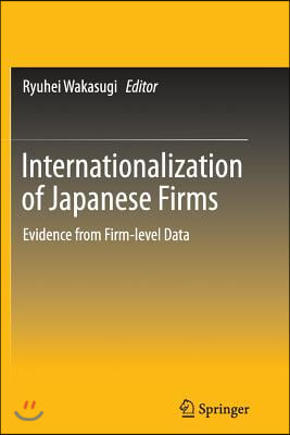 Internationalization of Japanese Firms: Evidence from Firm-Level Data