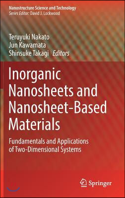 Inorganic Nanosheets and Nanosheet-Based Materials: Fundamentals and Applications of Two-Dimensional Systems