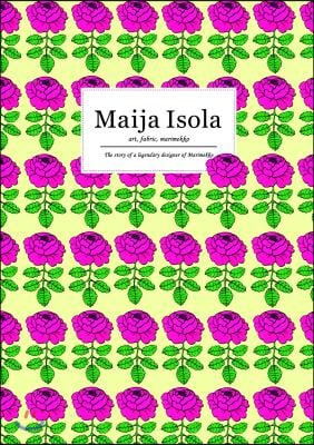 Maija Isola: Art, Fabric, Marimekko