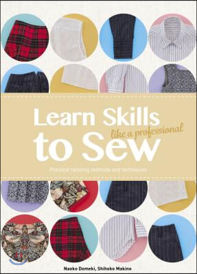 Learn Skills to Sew Like a Professional: Practical Tailoring Methods and Techniques