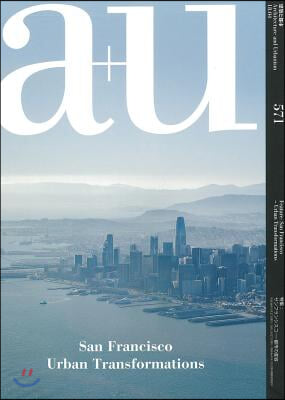 A+u 18:04, 571: San Francisco - Urban Transformation