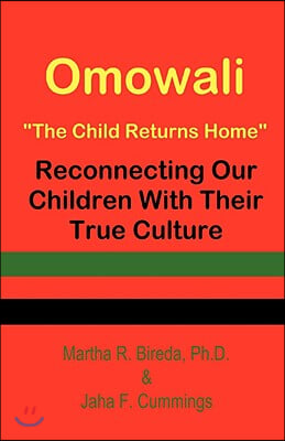 Omowali: The Child Returns Home - Reconnecting Our Children with Their True Culture