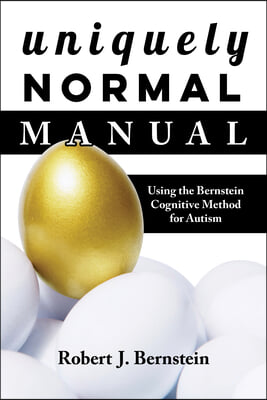 Uniquely Normal Manual: Using the Bernstein Cognitive Methods for Autism