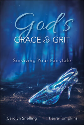 God's Grace & Grit: Surviving Your Fairytale