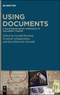 Using Documents: A Multidisciplinary Approach to Document Theory
