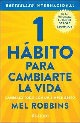 1 H&#225;bito Para Cambiarte La Vida: C&#225;mbialo Todo Con Un Simple Gesto / The High 5 Habit