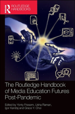 Routledge Handbook of Media Education Futures Post-Pandemic