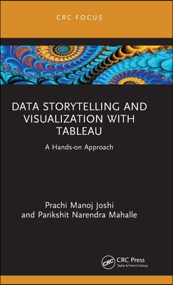 Data Storytelling and Visualization with Tableau: A Hands-on Approach
