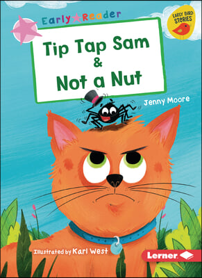 Tip Tap Sam &amp; Not a Nut