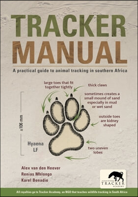 Tracker Manual: A Practical Guide to Animal Tracking in Southern Africa