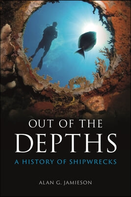 Out of the Depths: A History of Shipwrecks