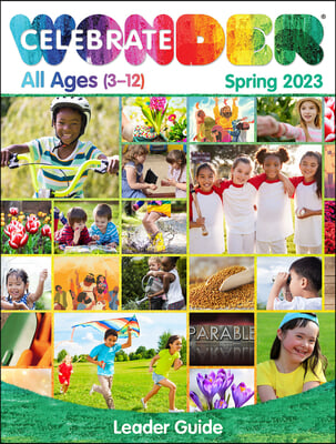 Celebrate Wonder All Ages Spring 2023 Leader Guide: Includes One Room Sunday School(r)