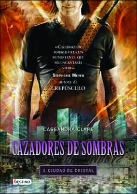 Cazadores de Sombras 3, Ciudad de Cristal: City of Glass (Mortal Instruments)