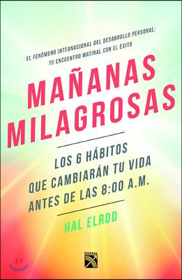 Mananas Milagrosas / The Miracle Morning