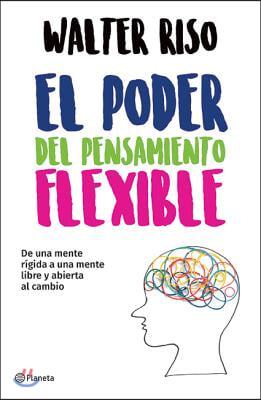 El Poder del Pensamiento Flexible / The Power of Flexible Thinking