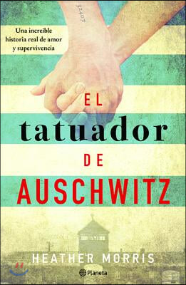 El Tatuador de Auschwitz / The Tattooist of Auschwitz: A Novel