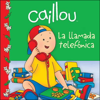 Caillou: La Llamada Telefonica / Caillou: The Phone Call