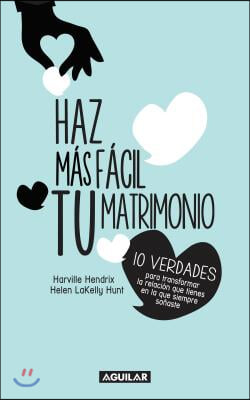 Haz Mas F&#225;cil Tu Matrimonio / Making Marriage Simple = Making Marriage Simple