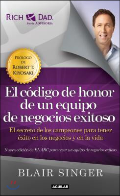 El C&#243;digo de Honor de Un Equipo de Negocios Exitoso / Team Code of Honor: The Secrets of Champions in Business and in Life