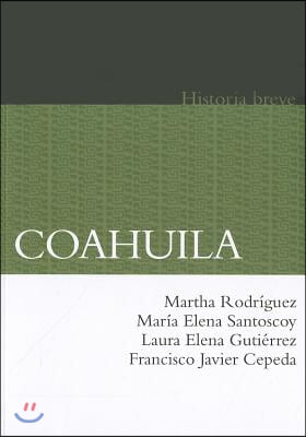 Coahuila Historia breve / Coahuila, breif history