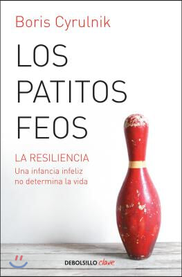 Los Patitos Feos / Ugly Ducklings: La Resiliencia. Una Infancia Infeliz No Determina La Vida