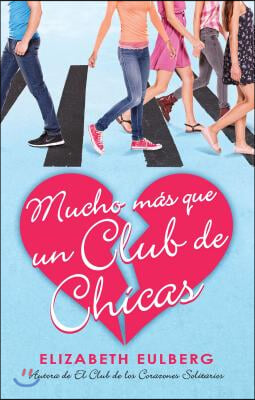 Mucho Mas Que Un Club de Chicas. El Club de Los Corazones Solitarios / We Can Wo Rk It Out. the Lonely Hearts Club