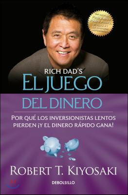 El Juego del Dinero / Rich Dad's Who Took My Money? = Rich Dad's Who Took My Money?