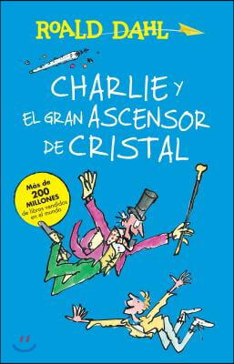 Charlie Y El Ascensor de Cristal / Charlie and the Great Glass Elevator: Coleccion Dahl