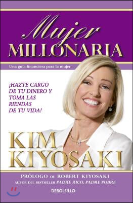 Mujer Millonaria / Rich Woman: A Book on Investing for Women = Rich Woman