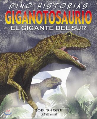 Giganotosaurio. El Gigante del Sur