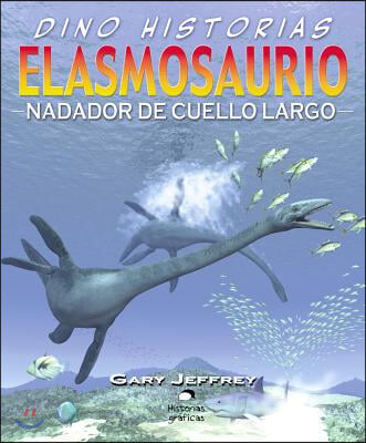 Elasmosaurio. Nadador de Cuello Largo