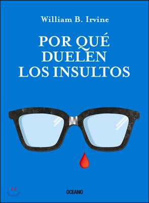 Por que duelen los insultos / Why Insults Hurt