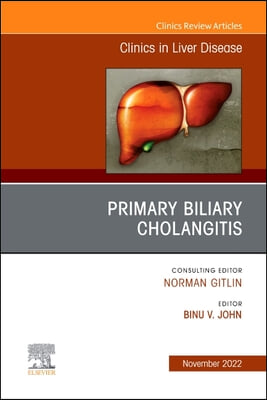 Primary Biliary Cholangitis, an Issue of Clinics in Liver Disease: Volume 26-4