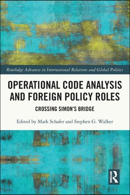 Operational Code Analysis and Foreign Policy Roles: Crossing Simon's Bridge