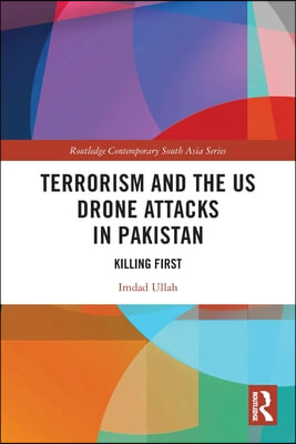 Terrorism and the US Drone Attacks in Pakistan