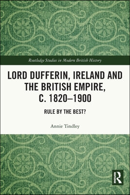 Lord Dufferin, Ireland and the British Empire, c. 1820–1900