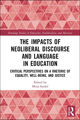 Impacts of Neoliberal Discourse and Language in Education