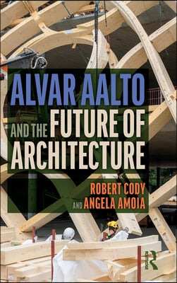 Alvar Aalto and the Future of Architecture