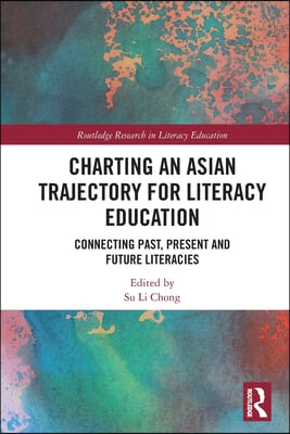 Charting an Asian Trajectory for Literacy Education