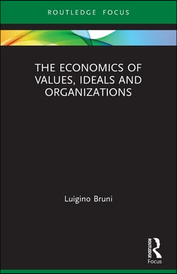 Economics of Values, Ideals and Organizations