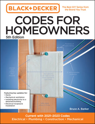 Black and Decker Codes for Homeowners 5th Edition: Current with 2021-2023 Codes - Electrical - Plumbing - Construction - Mechanical